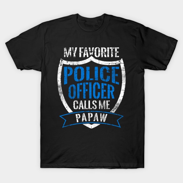 My Favorite Police Officer Calls Me Papaw T-Shirt by gaustadabhijot